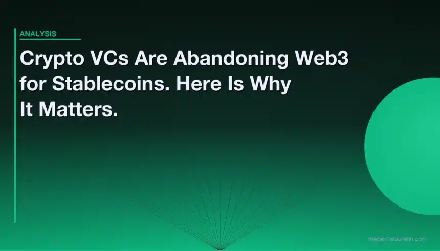 Crypto venture capital shift from Web3 to stablecoin infrastructure 2026 Bloomberg analysis